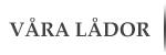Våra Lådor